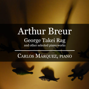 Arthur Breur: George Takei Rag and other selected piano works