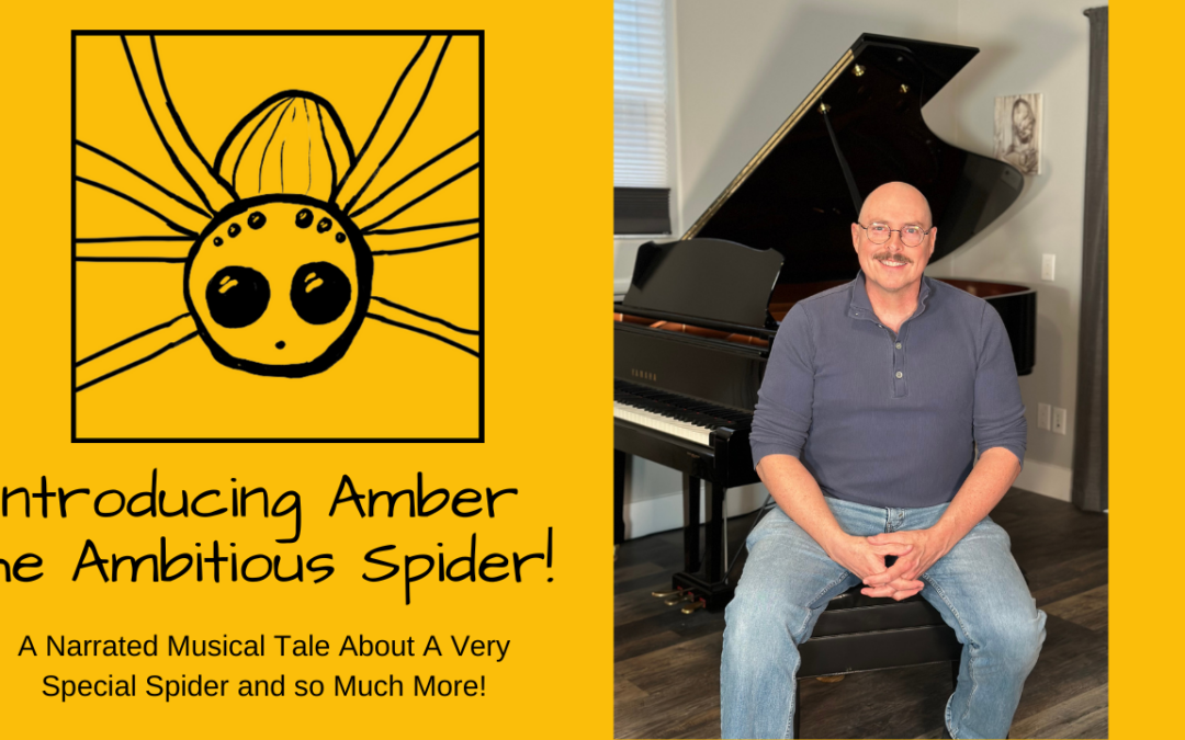 Introducing Amber the Ambitious Spider! A narrated musical tale about a very special spider and much more!