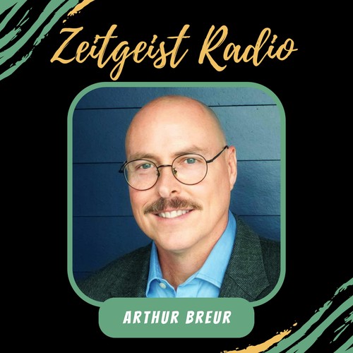 Arthur Breur on Zeitgeist Radio Podcast